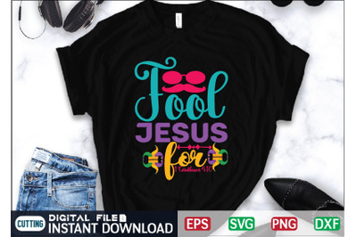 Fool for Jesus 1 Corinthians 4:10 svg cut file