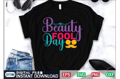 Beauty Fool Day svg cut file