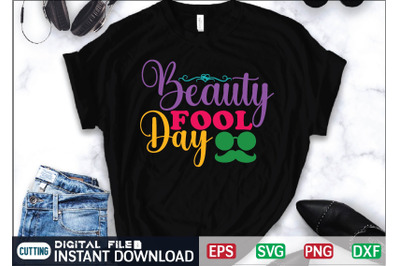 Beauty Fool Day svg cut file