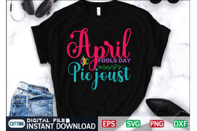 APRIL FOOLS DAY PIE JOUST svg cut file