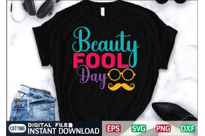 Beauty Fool Day svg cut file