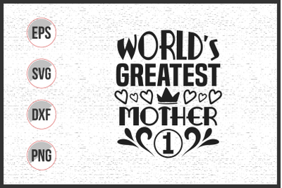 World&#039;s greatest mother svg