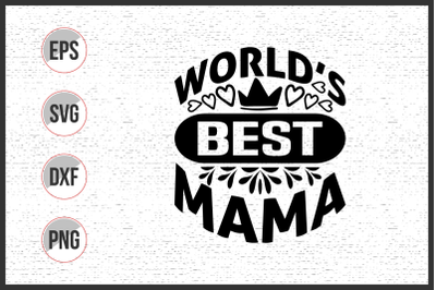 World&#039;s best mama svg