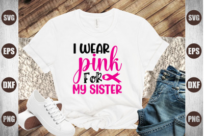 i wear pink for my sister