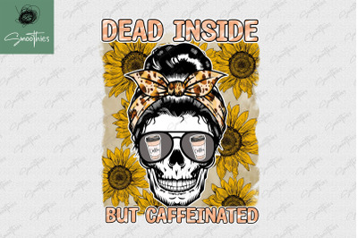 Dead Inside But Caffeinated Tshirt Png