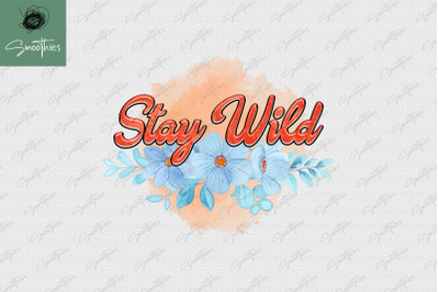 Retro Sublimation Stay Wild Flowers