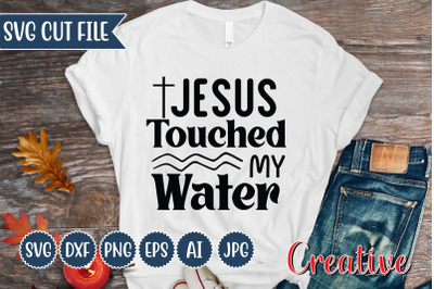 Jesus Touched My Water