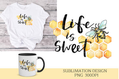 Life is sweet sublimation png