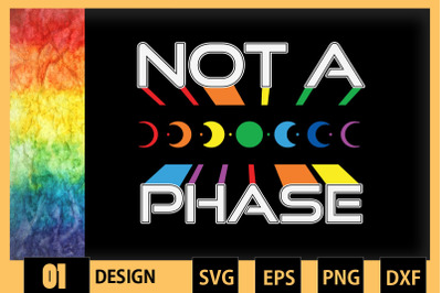Not A Phase Pride LGBT Moon Phase