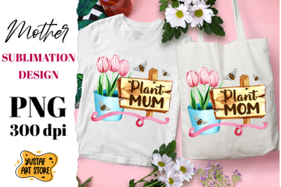 Plant Mom/Mum watercolor flowers and Bee sublimation design