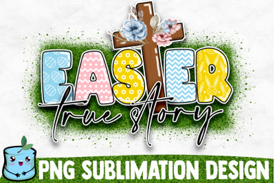 True Story Sublimation Design