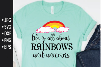 life is all about rainbows and unicorns