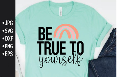 be true to yourself