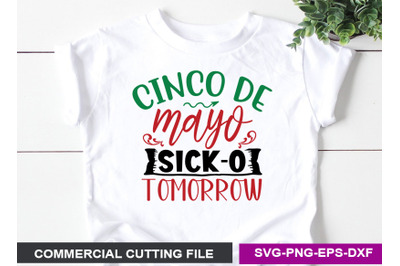 Cinco de Mayo Sick-o Tomorrow- SVG