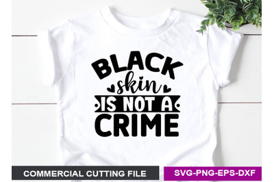 Black skin is not a crime- SVG