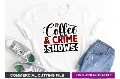 coffee &amp; crime shows- SVG