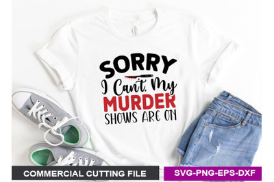 sorry, I can&#039;t, my murder shows are on- SVG