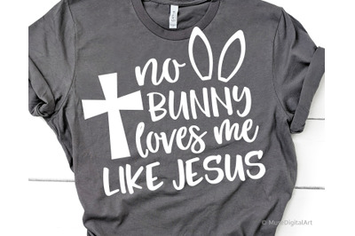No Bunny Loves Me Like Jesus Svg, Happy Easter Svg, Png File