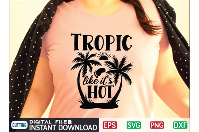 Tropic like it&#039;s hot svg cut file