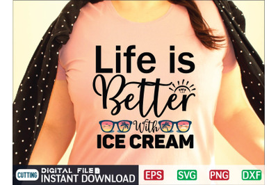 Life is better with ice cream  svg cut file