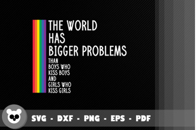 LGBT The World Has Bigger Problems