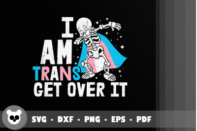 LGBT Pride Month I Am Trans Get Over It