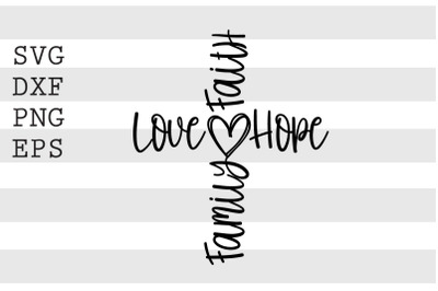 Love Hope Family Faith SVG