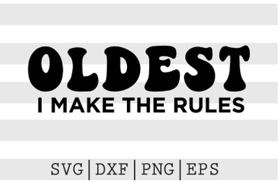 OLDEST I make the rules SVG