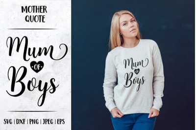 Mum of boys. Mother&rsquo;s Day SVG. Mum life quote typography