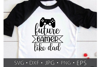 future gamer like dad