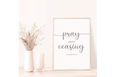 Bible verse poster&2C; Pray without ceasing&2C; 1 Thessalonians 5&3A;17