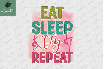 Eat Sleep Fly Repeat Aerial Yoga