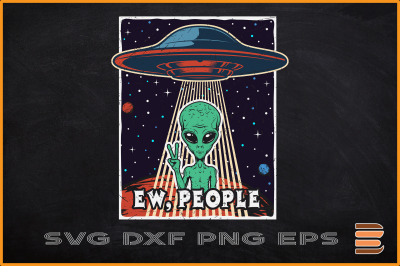 Ew People Alien Funny UFO Vintage Retro