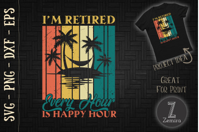 Retirement Gifts I&#039;m Retired Svg