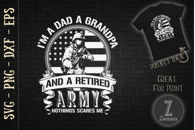 Retired Army Svg I&#039;m A Dad A Grandpa