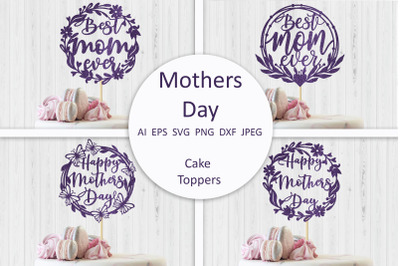 Happy Mothers day, Best mom ever svg cake toppers papercut