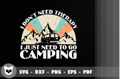 Dont Need Therapy I Just Need Go Camping