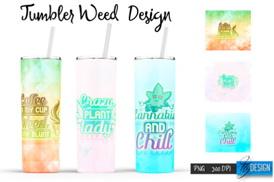 Weed 20 Oz Tumbler Sublimation. Cannabis Quotes Design v.2