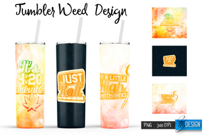 Weed 20 Oz Tumbler Sublimation. Cannabis Quotes Design v.7