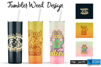 Weed 20 Oz Tumbler Sublimation. Cannabis Quotes Design v.10