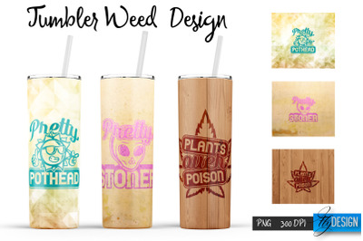 Weed 20 Oz Tumbler Sublimation. Cannabis Quotes Design v.11