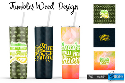 Weed 20 Oz Tumbler Sublimation. Cannabis Quotes Design v.13