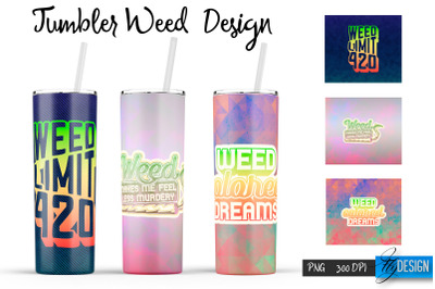 Weed 20 Oz Tumbler Sublimation. Cannabis Quotes Design v.15