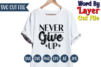 Never Give Up svg Design