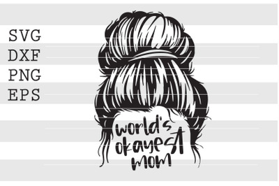 world okayest mom SVG