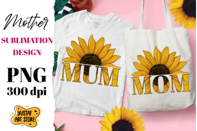 Mom/Mum watercolor Sunflower sublimation. Mother day design