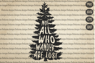 Not All Who Wander Are Lost Sublimation Design