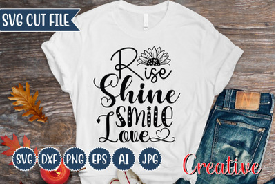 Rise Shine Smile Love