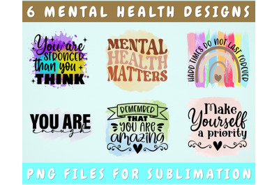 Mental Health Sublimation Designs, 6 Mental Health PNG Files