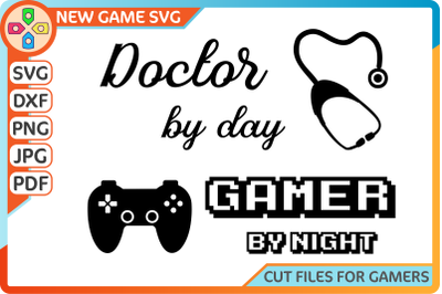 Doctor by Day Gamer by Night SVG | Doctors day gift SVG